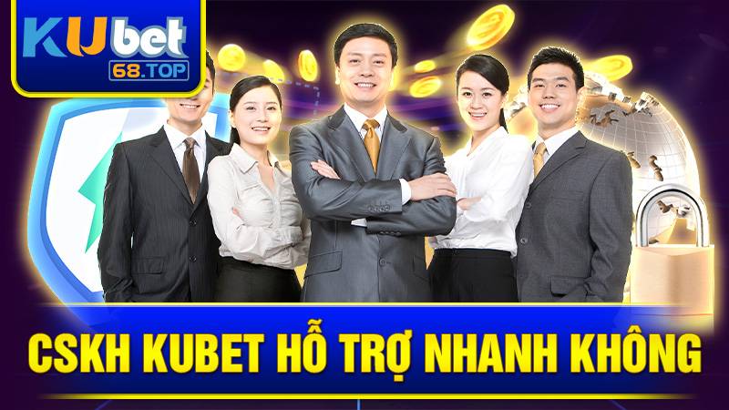 KUBET 37 CSKH Kubet hỗ trợ trang chính thức nhanh chóng 24/7